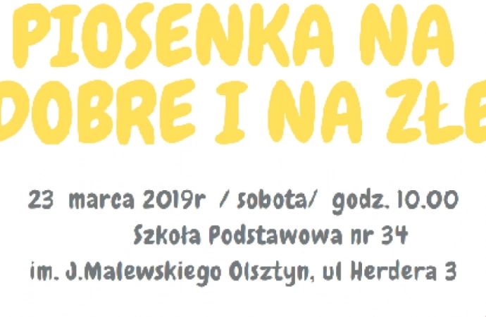 IV Powiatowy Konkurs Piosenki - ,,Piosenka na dobre i na złe" odbędzie się w sobotę, 23 marca w Szkole Podstawowej nr 34.
